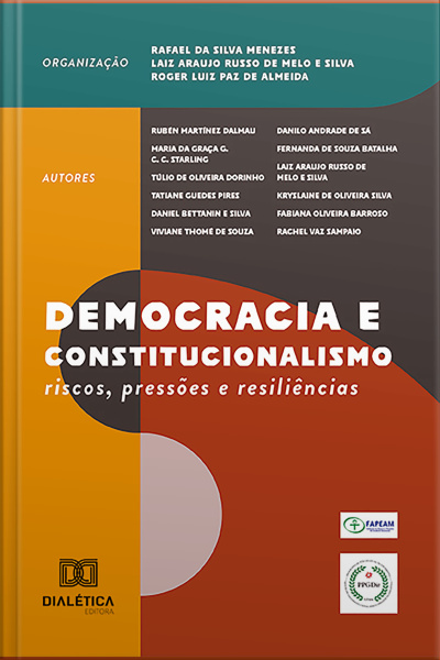 Democracia E Constitucionalismo: Riscos, Pressões E Resiliências