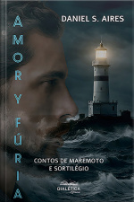 Amor Y Fúria: Contos De Maremoto E Sortilégio