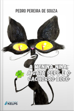A Menina Nina, A Gata Pepe E O Cachorro Bofó