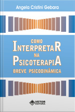 Como Interpretar Na Psicoterapia Breve Psicodinâmica