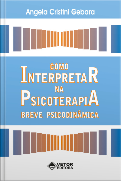 Como Interpretar Na Psicoterapia Breve Psicodinâmica