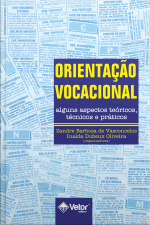 Orientação Vocacional: Alguns Aspectos Teóricos, Técnicos E Práticos