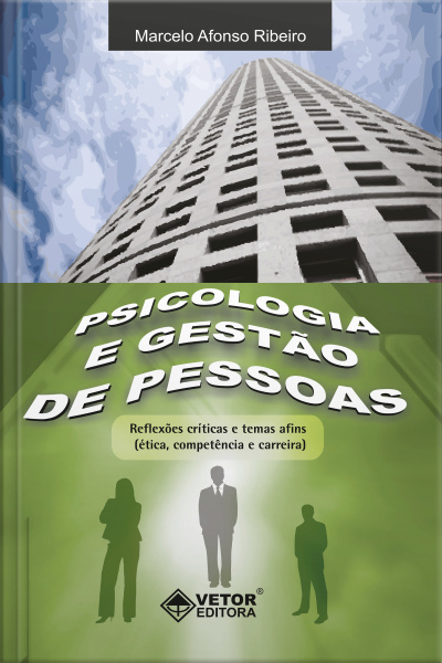 Psicologia E Gestão De Pessoas: Reflexões Críticas E Temas Afins