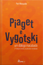 Piaget E Vygotski: Um Diálogo Inacabado