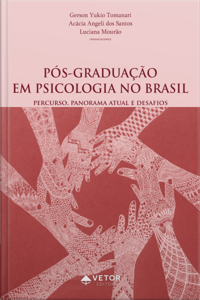 Pós-graduação Em Psicologia No Brasil: Percurso, Panorama Atual E Desafios