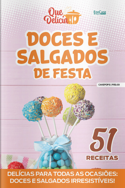 Que Delícia Ed. 95 - Doces e Salgados Para Festas 