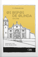 Os Bispos De Olinda: (1676–1910)