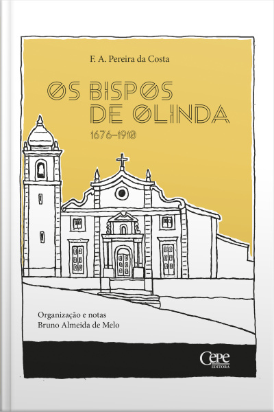 Os Bispos De Olinda: (1676–1910)