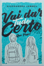 Vai Dar Tudo Certo: Que Fase!