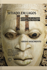 Sitiado Em Lagos: Autodefesa De Um Negro Acossado Pelo Racismo