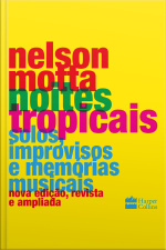Noites Tropicais: Solos, Improvisos E Memórias Musicais