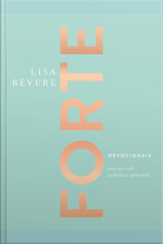 Forte: Devocionais Para Uma Vida Poderosa E Apaixonada