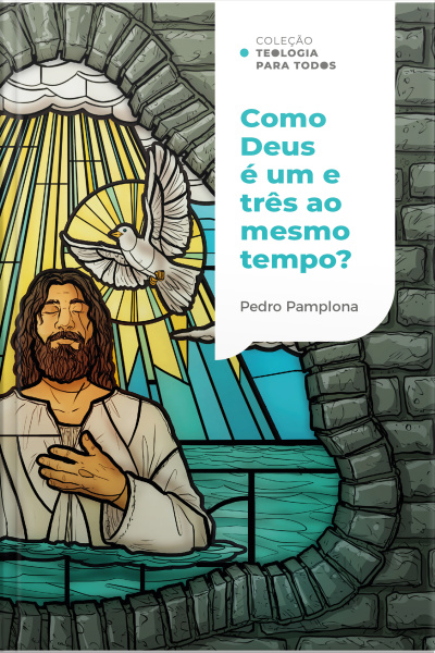 Como Deus Pode Ser Um E Três Ao Mesmo Tempo? |coleção Teologia Para Todos