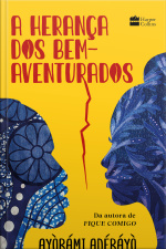 A Herança Dos Bem-aventurados: Da Mesma Autora De Fique Comigo