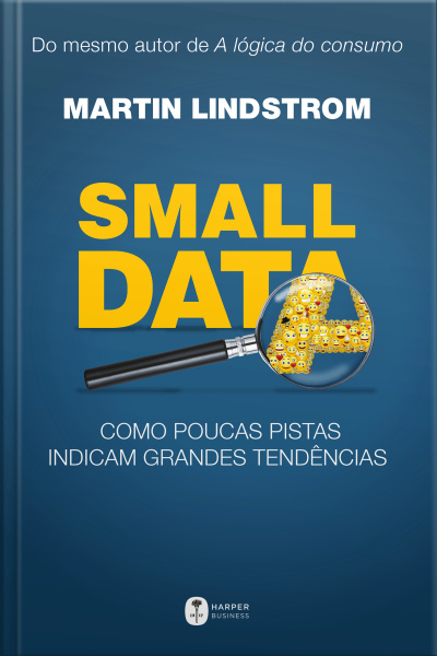 Small Data: Como Poucas Pistas Indicam Grandes Tendências