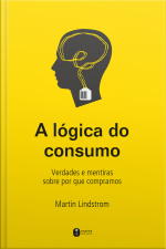 A Lógica Do Consumo