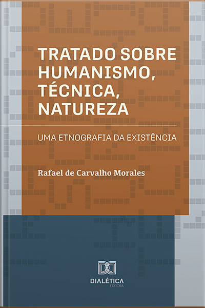 Tratado Sobre Humanismo, Técnica, Natureza