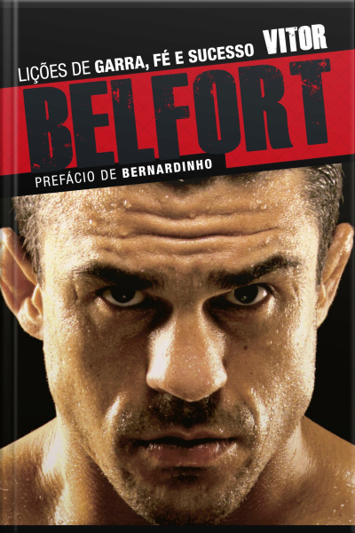 Vitor Belfort: Lições De Garra, Fé E Sucesso