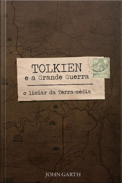 Tolkien E A Grande Guerra: O Limiar Da Terra-média