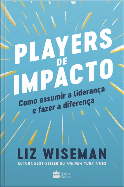 Players De Impacto: Como Assumir A Liderança E Fazer A Diferença