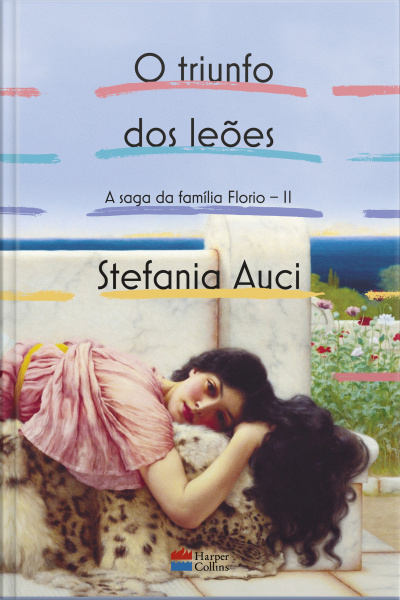 O Triunfo Dos Leões (a Saga Da Família Florio Vol. 2)