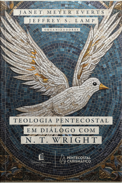 Teologia Pentecostal Em Diálogo Com N. T. Wright