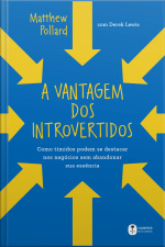 A Vantagem Dos Introvertidos: Como Tímidos Podem Se Destacar Nos Negócios Sem Abandonar Sua Essência