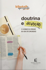 Doutrina E Devoção: O Caminho Da Verdade Na Vida Em Comunidade