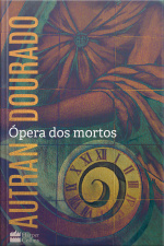 Ópera Dos Mortos: Um Romance