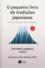 O Pequeno Livro De Tradições Japonesas: A Arte De Alcançar Uma Vida Plena