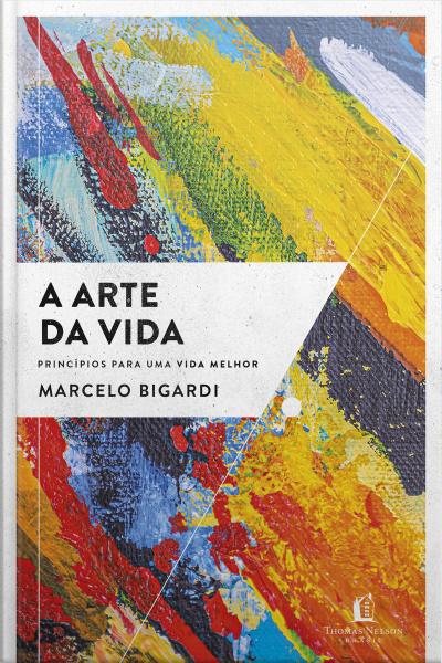 A Arte Da Vida: Princípios Para Uma Vida Melhor