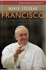 Francisco: O Papa Da Simplicidade