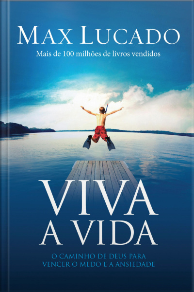 Viva A Vida: Redescobrindo Uma Vida De Tranquilidade E Paz Interior