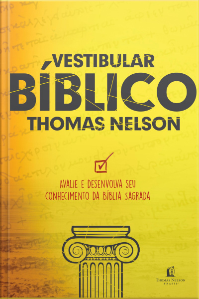 Vestibular Bíblico Thomas Nelson: Aplicação Teológica De Seu Conhecimento Das Escrituras