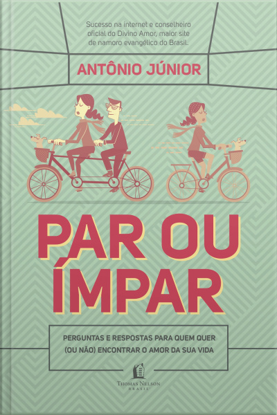 Par Ou Ímpar: Perguntas E Respostas Para Quem Quer (ou Não) Encontrar O Amor Da Sua Vida