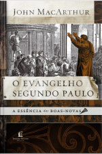 O Evangelho Segundo Paulo: A Essência Das Boas-novas