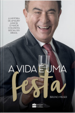 A Vida É Uma Festa: A História De Amaury Júnior, O Maior Colunista Social Do Brasil