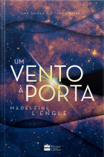 Um Vento À Porta – Livro 2 Da Série Uma Dobra No Tempo