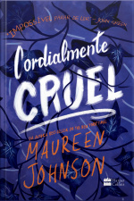 Cordialmente Cruel – Primeiro Livro Da Trilogia De Maureen Johnson
