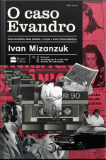 O Caso Evandro: Sete Acusados, Duas Polícias, O Corpo E Uma Trama Diabólica