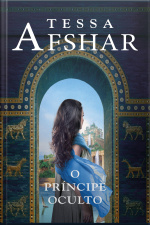 O Príncipe Oculto – Um Romance Histórico De Tessa Afshar Para Fãs De Ficção Cristã
