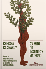 O Mito Do Instinto Materno: Como A Neurociência Está Reescrevendo A História Da Parentalidade
