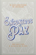 Encontros De Paz: Um Ano Sob A Graça De Deus