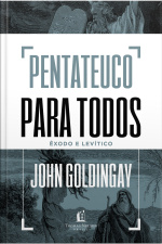 Pentateuco Para Todos: Êxodo E Levítico