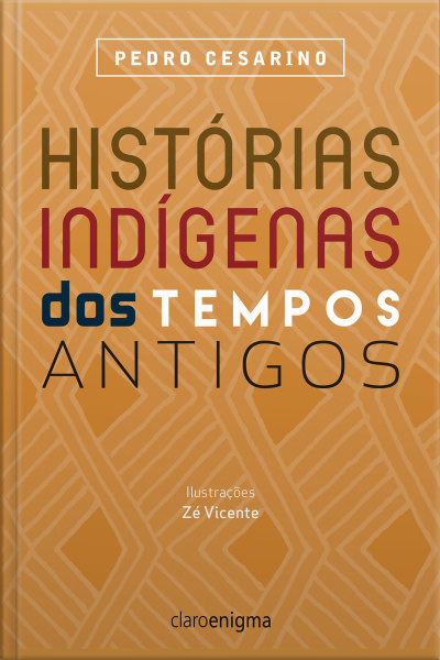 Histórias Indígenas Dos Tempos Antigos