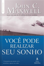 Você Pode Realizar Seu Sonho: 10 Perguntas Para Ajudar Você A Identificar E Agarrar Seu Sonho