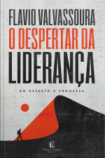 O Despertar Da Liderança: Do Deserto À Promessa