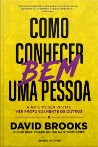 Como conhecer bem uma pessoa – a arte de ser visto e ver profundamente os outros