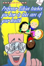 Collection Professor Elibius Teaches You How To Take Care O Your Health