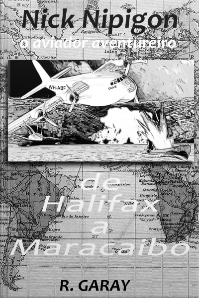 De Halifax A Maracaibo: O Aviador Aventureiro